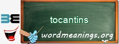 WordMeaning blackboard for tocantins